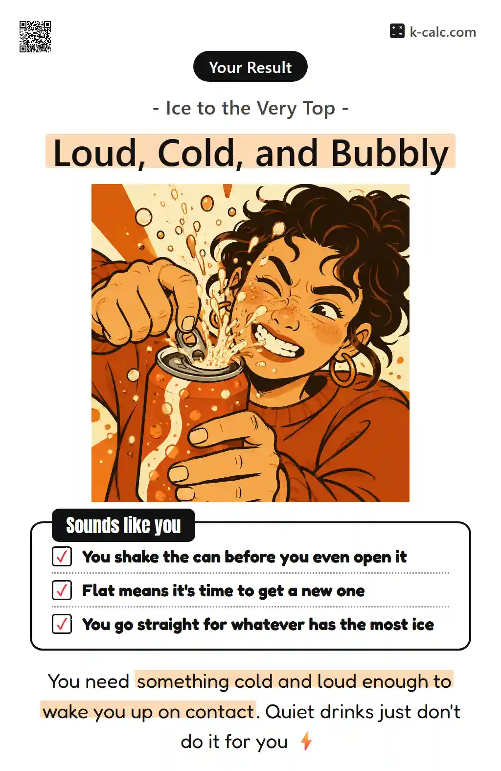 Loud, Cold, and Bubbly